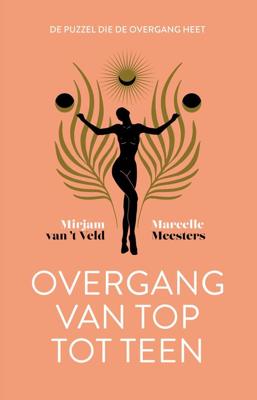 Overgang van top tot teen - Marcelle Meesters, Mirjam van 't Veld - eBook (9789492495815) Overgang van top tot teen - Marcelle Meesters, Mirjam van 't Veld - eBook (9789492495815)