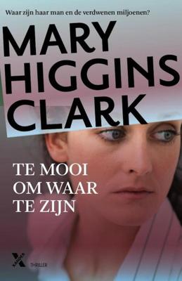 Te Mooi Om Waar Te Zijn - Mary Higgins Clark - eBook (9789401604048)