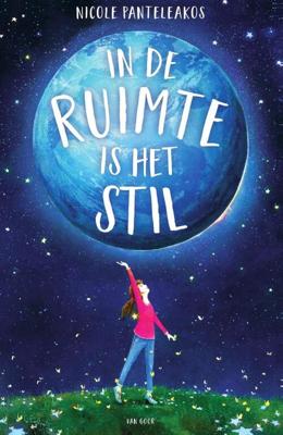 In de ruimte is het stil - Nicole Panteleakos - Paperback (9789000372225) In de ruimte is het stil - Nicole Panteleakos - Paperback (9789000372225)