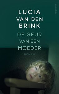 De geur van een moeder - Lucia van den Brink - ebook