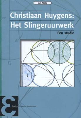 Christiaan Huygens: Het Slingeruurwerk - Jan Aarts - Paperback (9789050411516)