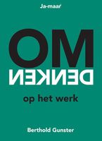 Omdenken op het werk - Berthold Gunster - ebook