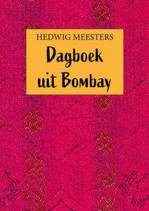 Dagboek uit Bombay - Hedwig Meesters - ebook