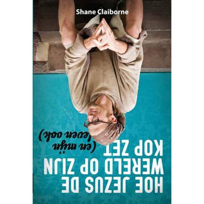 Hoe Jezus de wereld op zijn kop zet - (ISBN:9789058814418)