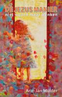 De Jezus manier - Arie-Jan Mulder - Paperback (9789081547451)