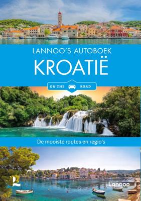 Reisgids Lannoo's Autoboek Kroatië on the road | Lannoo Reisgids Lannoo's Autoboek Kroatië on the road | Lannoo