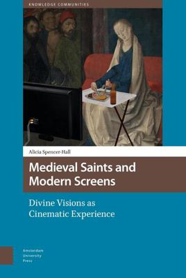 Medieval Saints and Modern Screens - Alicia Spencer-Hall - eBook (9789048532179)