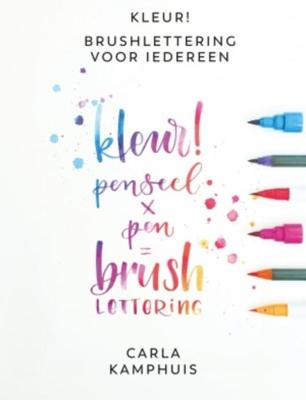 Kleur! Brushlettering voor iedereen - Carla Kamphuis - ebook