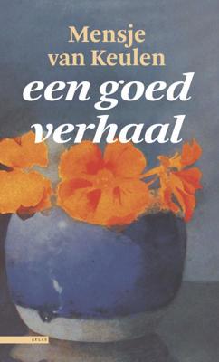 Een goed verhaal - Mensje van Keulen - ebook
