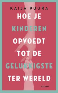 Hoe je kinderen opvoedt tot de gelukkigste ter wereld - Kaija Puura - ebook