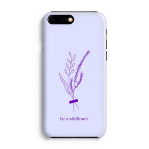 Be a wildflower: iPhone 8 Plus Volledig Geprint Hoesje