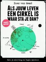 Als jouw leven een cirkel is, waar sta je dan? - Inez van Oord - eBook (9789021559889)