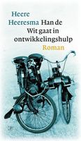 Han de Wit gaat in ontwikkelingshulp - Heere Heeresma - ebook