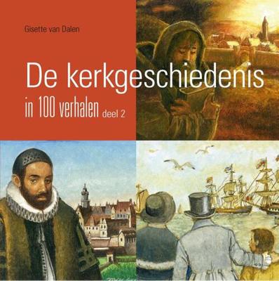 De kerkgeschiedenis in 100 verhalen - Gisette van Dalen - Hardcover (9789087183769)