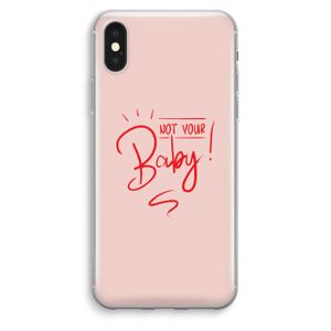 Not Your Baby: iPhone XS Max Transparant Hoesje