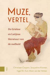 Muze, vertel - Christiaan L. Caspers, Jacqueline Klooster, Inger N.I. Kuin, Bram van der Velden - ebook