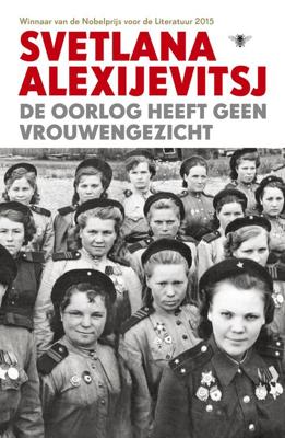 De oorlog heeft geen vrouwengezicht - Svetlana Alexijevitsj - eBook (9789023499046)