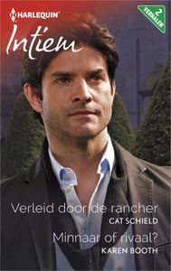 Verleid door de rancher ; Minnaar of rivaal? (2-in-1) - Cat Schield, Karen Booth - ebook