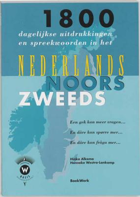 1800 dagelijkse uitdrukkingen en spreekwoorden in het Nederlands, Noors en Zweeds en dare kan fraga mer... - H. Alkema, H. Westra-Lankamp - Paperback