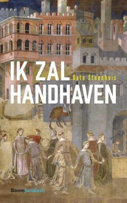 Ik zal handhaven - Dato Steenhuis - Paperback (9789462906686)