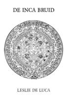 De Inca Bruid - J. Jan Maas, L. Leslie de Luca - Paperback (9789081494519)