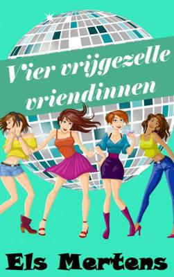 Vier vrijgezelle vriendinnen - Els Mertens - Paperback (9789402160444)