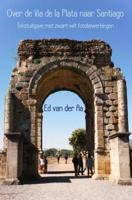 Over de Via de la Plata naar Santiago - Ed van der Aa - Paperback (9789402138511)