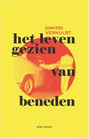 Het leven gezien van beneden - Dimitri Verhulst - eBook (9789025449155)