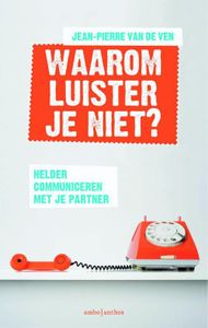 Waarom luister je niet? - Jean-Pierre van de Ven - ebook