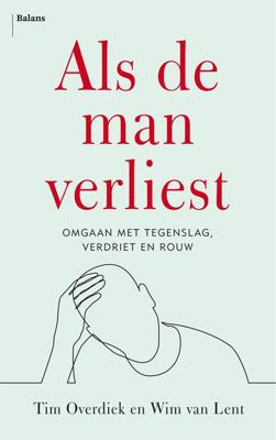 Als de man verliest - Tim Overdiek, Wim van Lent - eBook (9789463820639) Als de man verliest - Tim Overdiek, Wim van Lent - eBook (9789463820639)