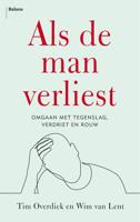 Als de man verliest - Tim Overdiek, Wim van Lent - eBook (9789463820639)