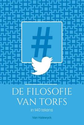 De filosofie van Torfs in 140 tekens - Rik Torfs - Paperback (9789461316615)