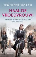 Haal de vroedvrouw! - Jennifer Worth - eBook (9789047203674)