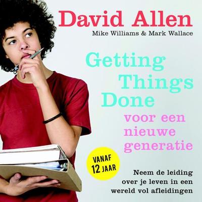 Getting Things Done voor een nieuwe generatie - David Allen, Mark Wallace - eBook (9789044977363)