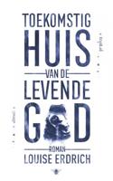 Louise  Erdrich Toekomstig huis van de levende god