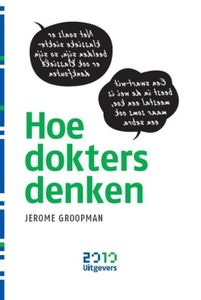 Hoe dokters denken - Jerome Groopmnan - ebook