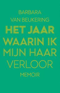 Het jaar waarin ik mijn haar verloor - Barbara van Beukering - ebook