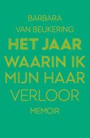 Het jaar waarin ik mijn haar verloor - Barbara van Beukering - ebook