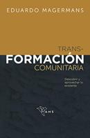 Transformación Comunitaria: Descubrir y aprovechar lo existente (Spanish Edition)