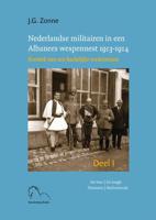 Nederlandse militairen in een Albanees wespennest 1913-1914. - Joep Zonne - Hardcover (9789076905341)