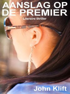 Aanslag op de premier - John Klift - ebook