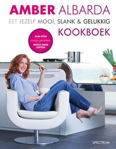 Eet jezelf mooi, slank & gelukkig Kookboek