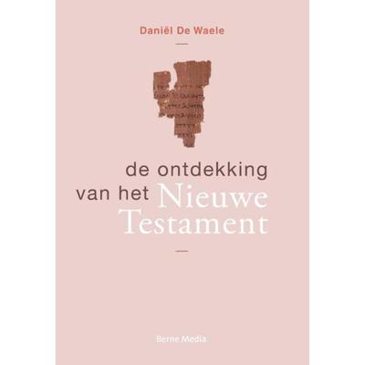 De Ontdekking Van Het Nieuwe Testament
