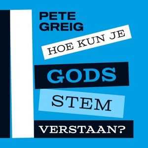 Hoe kun je Gods stem verstaan?