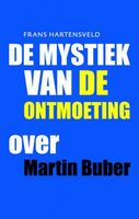 De mystiek van de ontmoeting - Frans Hartensveld - ebook