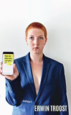 Erwin Troost Wat als alles een complot is? Erwin Troost Wat als alles een complot is?