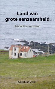 Reisverhaal Land van grote eenzaamheid - Reisnotities over Ijsland | G