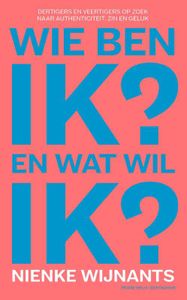 Wie ben ik en wat wil ik - Nienke Wijnants - ebook