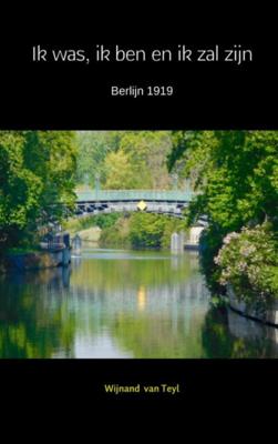 Wijnand  Van Teyl Ik was, ik ben en ik zal zijn