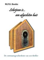 Schrijven is... een afgesloten huis - M.P.O. Books - ebook
